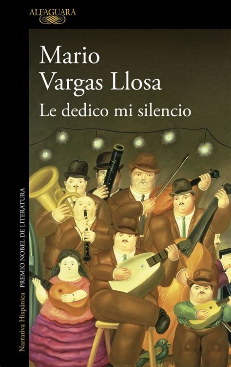 Llega Le Dedico Mi Silencio La Novela Con La Que Mario Vargas Llosa