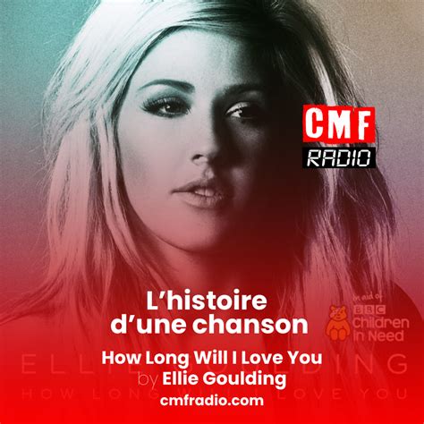 Lhistoire Dune Chanson How Long Will I Love You Ellie Goulding