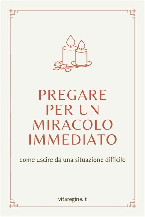 Pregare Per Un Miracolo Immediato Come Uscire Da Una Situazione