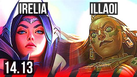 Irelia Vs Illaoi Top 6 Solo Kills 700 Games Vn Diamond 14 13