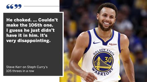 Shiller Steve Kerr On Steph Currys 105 Straight 3 Pointers From The Right Corner After