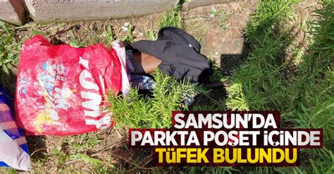 Samsun Da Parkta Po Et I Inde T Fek Bulundu