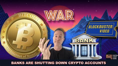 Banks Are Shutting Down Crypto Accounts Will You Be Affected Youtube