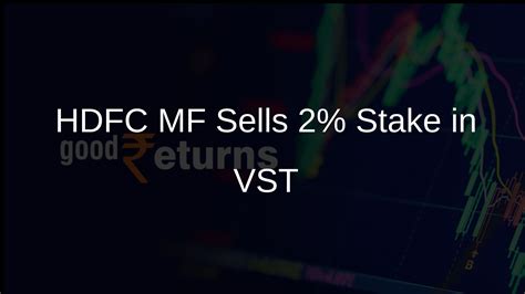 Hdfc Mf Sells Stake In Vst Industries For Crore Goodreturns