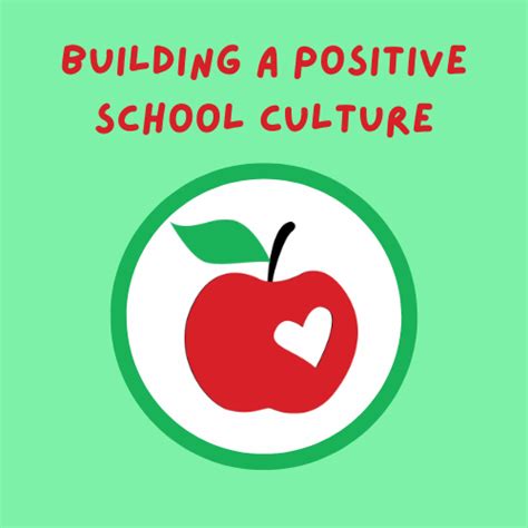 Building A Positive School Culture — A Advancement For Educators