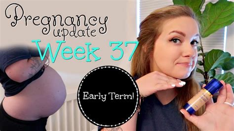 PREGNANCY UPDATE WEEK 37 EARLY TERM YouTube