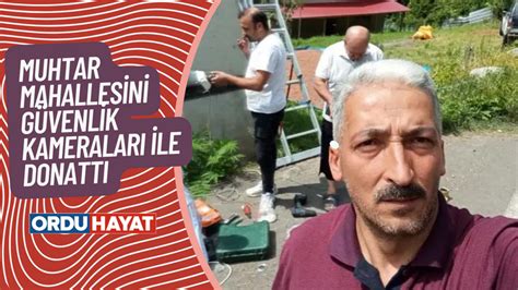 Muhtar Mahallesini Güvenlik Kameraları ile Donattı Hayat Gazetesi Ordu