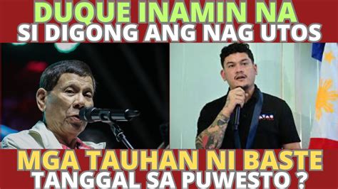 Duque Inamin Na Si Digong Ang Nag Utos Mga Tauhan Ni Baste Tanggal Sa