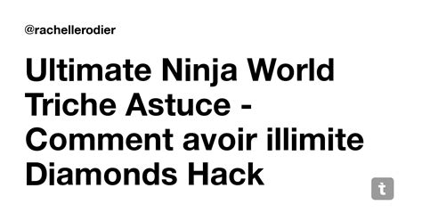 Ultimate Ninja World Triche Astuce Comment Avoir Illimite Diamonds