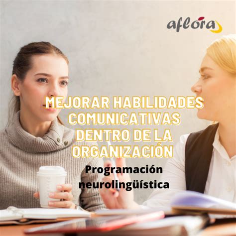 Mejorar las habilidades comunicativas en la organización Aflora