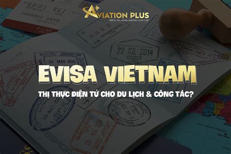 Evisa Vietnam Electronic Visa For Travel And Business Vietnam