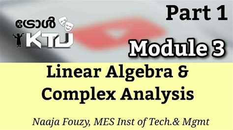 KTU S3 Maths Linear Algebra And Complex Analysis LACA MA201 Module