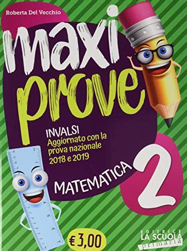 Maxi Prove Invalsi Matematica Per La Scuola Elementare Vol Di