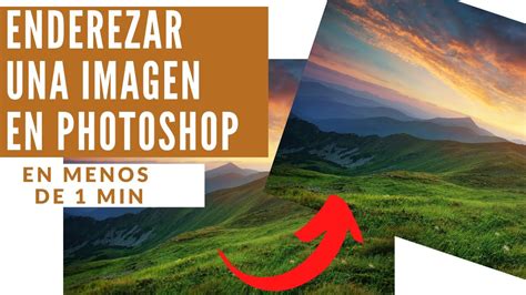 Como Enderezar Una Imagen En Photoshop Tutorial De Photoshop Youtube