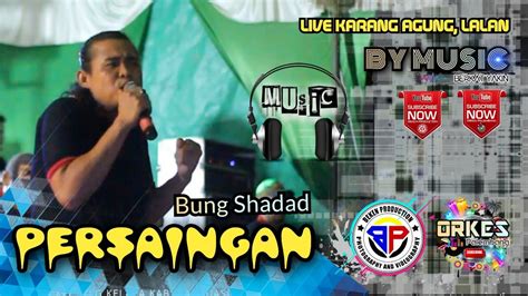 BY Music Palembang Terbaru Persaingan Shadad Live Karang Agung