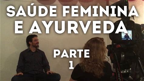 Palestra Sa De Feminina E Ayurveda No Espa O Gestos Parte Youtube