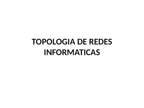 Pptx Topologia De Redes Informaticas Dokumen Tips