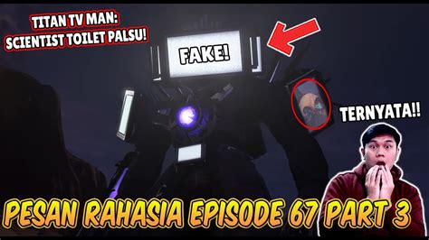 BAHAS TUNTAS SEMUA PESAN RAHASIA TITAN TV MAN UPGRADE DI EPISODE 67