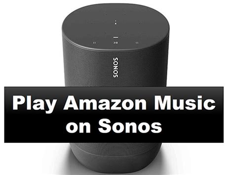 4 Methods To Play Amazon Music On Sonos