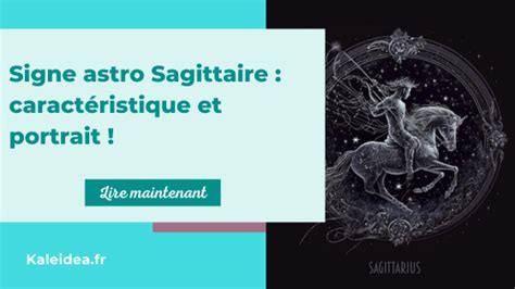 Signe Astro Sagittaire Caractéristique Et Portrait