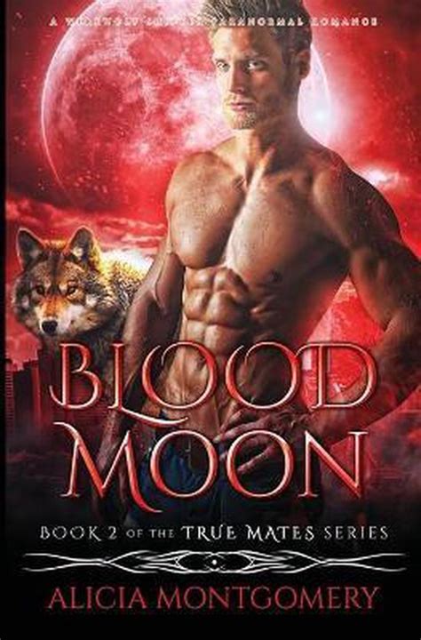 True Mates Blood Moon Alicia Montgomery 9781952333125 Boeken Bol