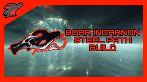 Fr Boar Incarnon Build Steel Path Build Warframe Fr Youtube