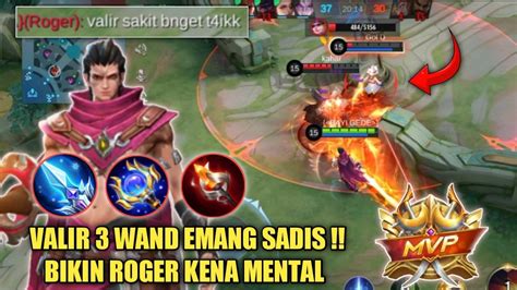 Valir Wand Emang Ngeri Bikin Roger Kena Mentalbuild Valir Tersakit