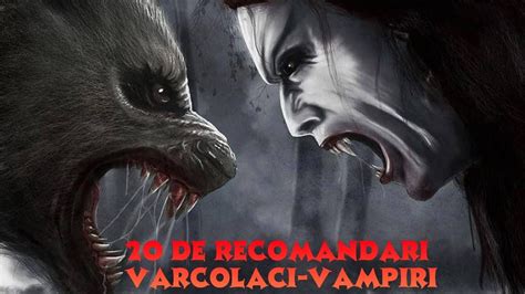 20 de Recomandari de Filme cu Vampiri și Varcolaci YouTube