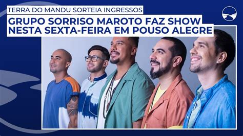 Grupo Sorriso Maroto Faz Show Nesta Sexta Feira Em Pouso Alegre Terra