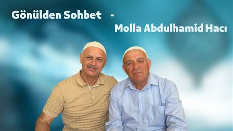 Gönülden Sohbet 13 Din adamı Molla Abdulhamid hacı GönüldenSohbet