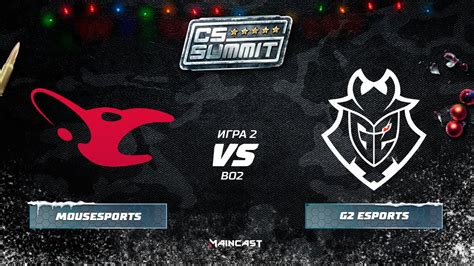 Mousesports Vs G2 Esports Map 2 Dust 2 Best Of 2 Cs Summit 5 YouTube