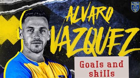 Alvaro Vazquez Goals And Skills Transfer Of The Year Keralablasters