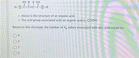 Solved Above is the structure of an organic acid.The acid | Chegg.com