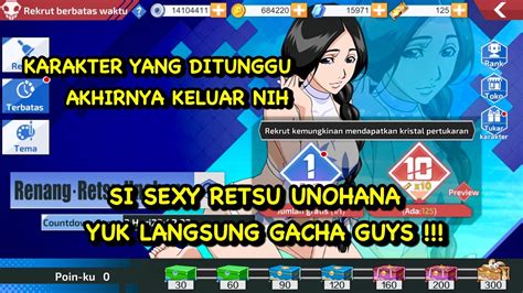 KARAKTER YANG DITUNGGU AKHIRNYA MUNCUL GACHA RETSU UNOHANA BIKINI BLEACH MOBILE 3D YouTube