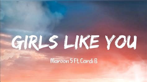 Maroon 5 Girls Like You Lyrics Feat Cardi B YouTube