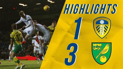 Highlights Leeds United 1 3 Norwich City Championship Youtube