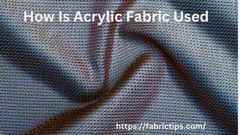 What Is Acrylic Fabric: In-Depth Analogy