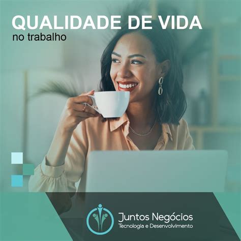 A Qualidade De Vida No Trabalho Se Refere Ao Bem Estar E Satisfação Dos