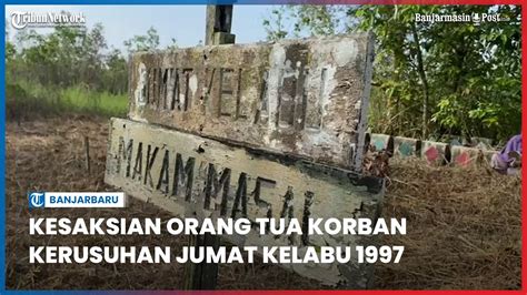 Cerita Kesaksian Orangtua Korban Kerusuhan Jumat Kelabu Saat Kampanye