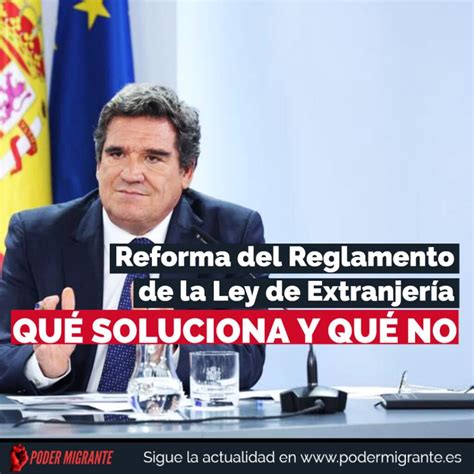 Reforma Del Reglamento De La Ley De ExtranjerÍa Qué Soluciona Y Qué No