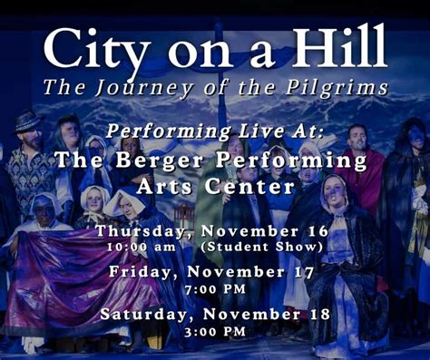 City On A Hill The Journey Of The Pilgrims At Berger Performing Arts