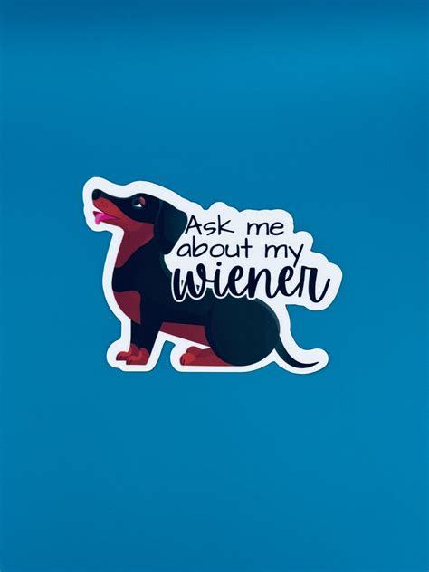 Ask Me About My Wiener Sticker Etsy