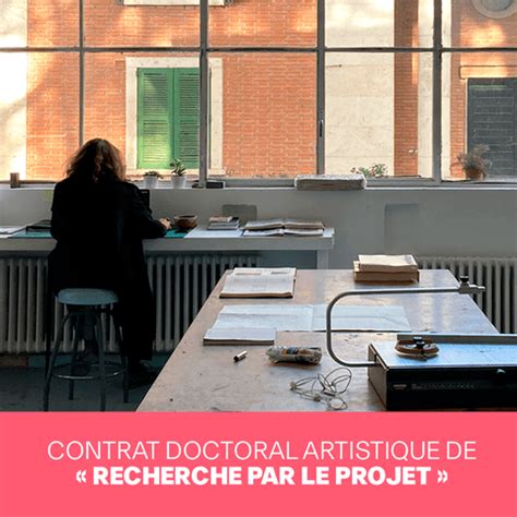 Contrat Doctoral Artistique Recherche Par Le Projet ED624