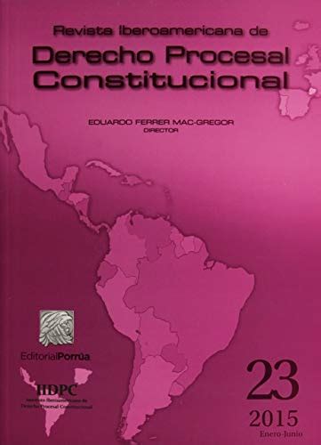 Revista Iberoamericana De Derecho Procesal Constitucional By Eduardo Ferrer Mac Gregor Goodreads