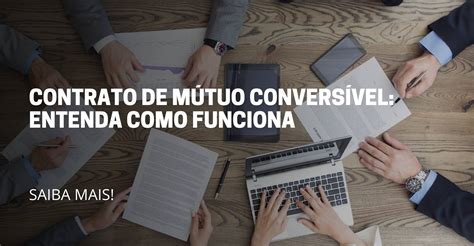 Contrato M Tuo Convers Vel Entenda Como Funciona