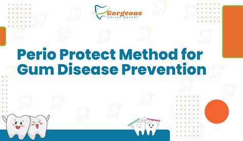 Perio Protect Method for Gum Disease Prevention | Gorgeous Smiles Dental