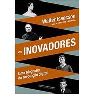 Os Inovadores Uma Biografia da Revolução Digital autor Walter