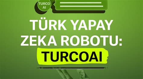 Türk yapay zeka robotu çıktı TurcoAI