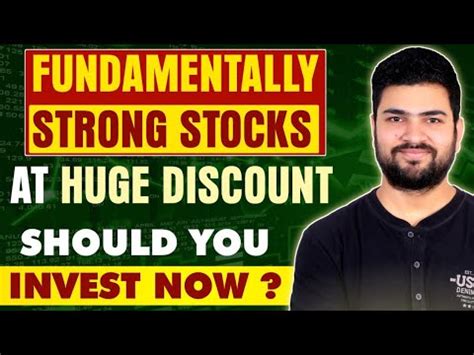 Fundamentally Strong Stocks At Huge Discount Should You Buy These