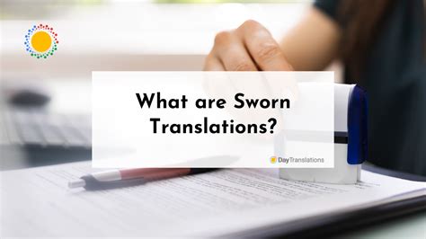 What Are Sworn Translations A Quick Guide Day Translations Blog